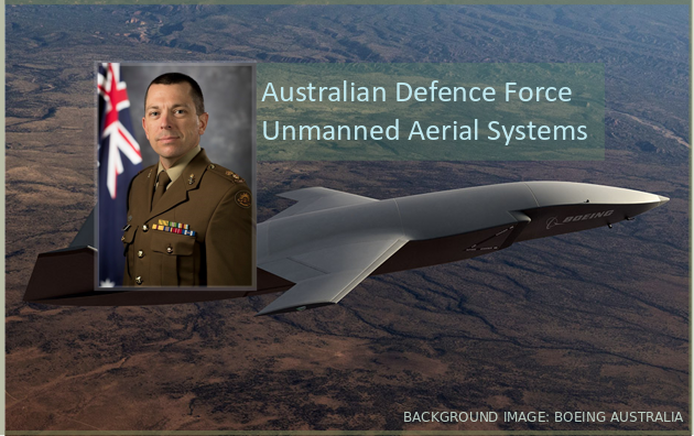 Webinar: Australian Defence Force Unmanned Aerial Systems – an exciting unmanned future ahead, by LTCOL Keirin Joyce
